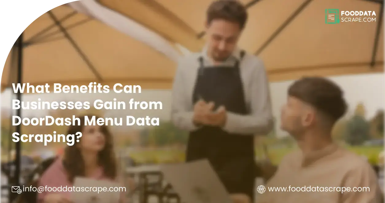 What-Benefits-Can-Businesses-Gain-from-DoorDash-Menu-Data-Scraping-01